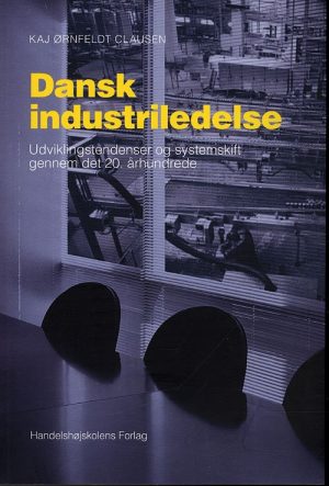 Dansk Industeriledelse - Kaj ørnfeldt Clausen - Bog