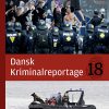 Dansk Kriminalreportage 2018 (luksusudgave) (Bog)