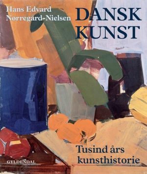 Dansk Kunst - Hans Edvard Nørregård-nielsen - Bog