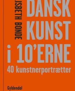 Dansk Kunst I 10erne - Lisbeth Bonde - Bog
