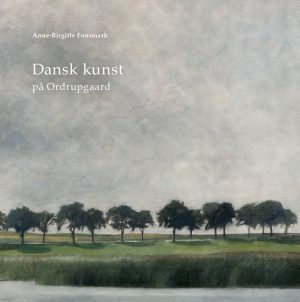 Dansk Kunst På Ordrupgaard - Anne-birgitte Fonsmark - Bog