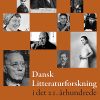 Dansk Litteraturforskning I Det 21. århundrede - Aage Jørgensen - Bog