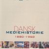 Dansk Mediehistorie 1880-1920 Og 1920-1960 - Klaus Bruhn Jensen - Bog