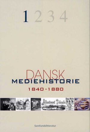 Dansk Mediehistorie Mediernes Forhistorie Og 1840-1880 - Klaus Bruhn Jensen - Bog