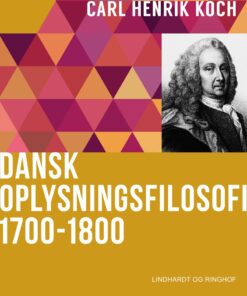 Dansk Oplysningsfilosofi: 1700-1800 - Carl Henrik Koch - Bog