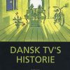 Dansk Tvs Historie - Stig Hjarvard - Bog