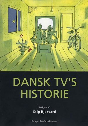 Dansk Tvs Historie - Stig Hjarvard - Bog