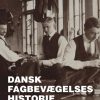 Dansk fagbevægelses historie frem til 1950 (Bog)