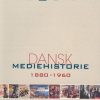 Dansk mediehistorie 1880-1920 og 1920-1960 (Bog)