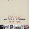 Dansk mediehistorie Mediernes forhistorie og 1840-1880 (Bog)
