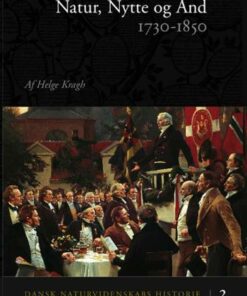 Dansk naturvidenskabs historie Natur, nytte og ånd (Bog)