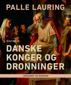 Danske Konger Og Dronninger - Palle Lauring - Bog