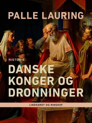 Danske Konger Og Dronninger - Palle Lauring - Bog