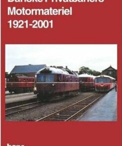 Danske Privatbaners Motormateriel 1921-2001 - Tom Lauritsen - Bog