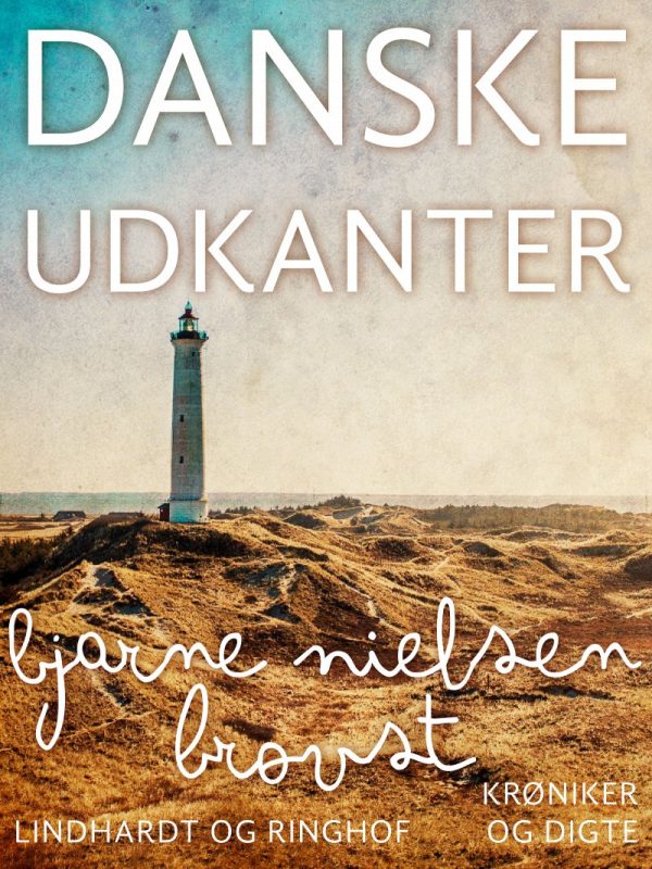 Danske Udkanter - Bjarne Nielsen Brovst - Bog