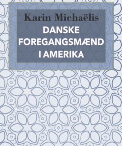 Danske foregangsmænd i Amerika (E-bog)