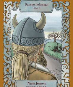 Danske heltesagn. Bind 2 (E-bog)