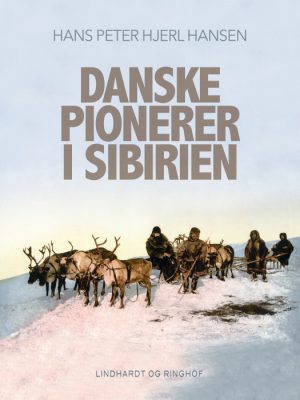 Danske pionerer i Sibirien (E-bog)