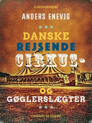 Danske rejsende cirkus- og gøglerslægter (E-bog)