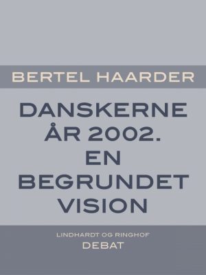 Danskerne år 2002. En begrundet vision (E-bog)