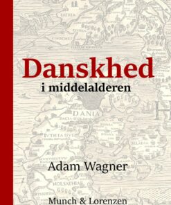 Danskhed I Middelalderen - Adam Wagner - Bog