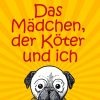 Das Mädchen, der Köter und ich (E-bog)