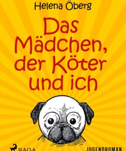 Das Mädchen, der Köter und ich (E-bog)