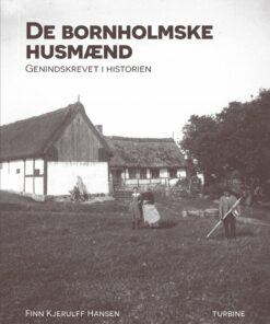 De Bornholmske Husmænd: Genindskrevet I Historien - Finn Kjerulff - Bog