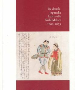 De Dansk-japanske Kulturelle Forbindelser 1600-1873 - Yoichi Nagashima - Bog