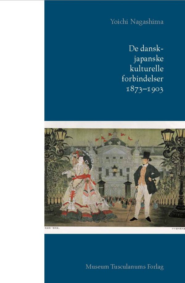 De Dansk-japanske Kulturelle Forbindelser 1873-1903 - Yoichi Nagashima - Bog