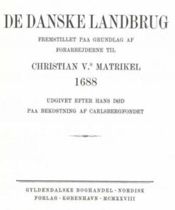 De Danske Landbrug: Fremstillet Paa Grundlag Af Forarbejderne Til Christian Vs Matrikel 1688 - Henrik Pedersen - Bog