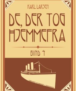 De, Der Tog Hjemmefra, Bind 4 - Karl Larsen - Bog