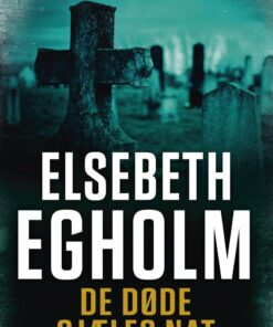 De Døde Sjæles Nat - Elsebeth Egholm - Bog
