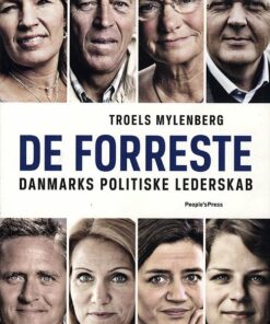 De Forreste - Danmarks Politiske Lederskab - Troels Mylenberg - Bog