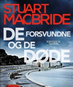 De Forsvundne Og De Døde - Stuart Macbride - Bog
