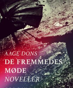 De Fremmedes Møde - Aage Dons - Bog