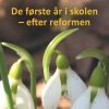 De Første år I Skolen Efter Reformen - Thomas Binderup - Bog