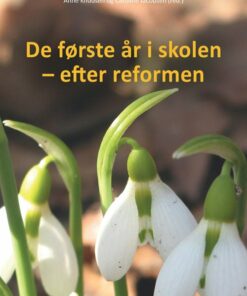 De Første år I Skolen Efter Reformen - Thomas Binderup - Bog
