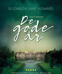 De Gode år - Elizabeth Jane Howard - Bog