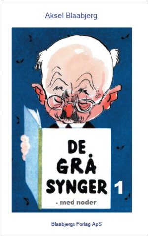 De Grå Synger 1 - Med Noder - Aksel Blaabjerg - Bog