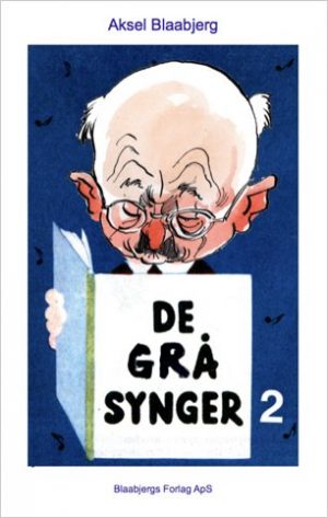 De Grå Synger 2 - Med Noder - Aksel Blaabjerg - Bog