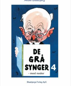 De Grå Synger 4 - Med Noder - Aksel Blaabjerg - Bog