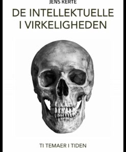 De Intellektuelle I Virkeligheden - Jens Kerte - Bog