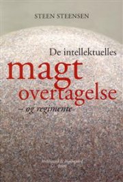 De Intellektuelles Magtovertagelse- Og Regiment - Steen Steensen - Bog