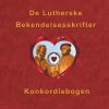 De Lutherske Bekendelsesskrifter - Finn B. Andersen - Bog