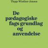 De Pædagogiske Fags Grundlag Og Anvendelse - Thyge Winther-jensen - Bog