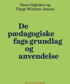 De Pædagogiske Fags Grundlag Og Anvendelse - Thyge Winther-jensen - Bog