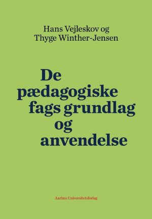 De Pædagogiske Fags Grundlag Og Anvendelse - Thyge Winther-jensen - Bog