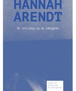 De Retsløse Og De Ydmygede - Hannah Arendt - Bog