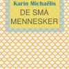 De Små Mennesker - Karin MichaÃ«lis - Bog